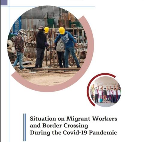 Situation on Migrant Workers and Border Crossing During the Covid-19 Pandemic